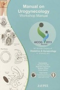 Cover: Manual on Urogynecology: Workshop Manual - Jaypee Brothers Medical Publishers
