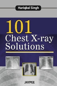Enlarge image Cover: 101 Chest X-Ray Solutions - Jaypee Brothers Medical Publishers