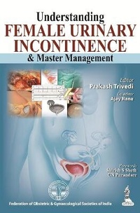 Enlarge image Cover: Understanding Female Urinary Incontinence & Master Management - Jaypee Brothers Medical Publishers