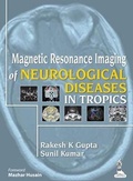 Cover: Magnetic Resonance Imaging of Neurological Diseases in Tropics - Jaypee Brothers Medical Publishers