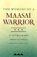 Cover: Worlds of a Maasai Warrior : An Autobiography - University of California Press