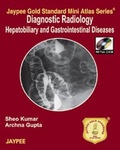 Cover: Jaypee Gold Standard Mini Atlas Series: Diagnostic Radiology - Jaypee Brothers Medical Publishers