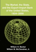 Cover: The Market, the State, and the Export-Import Bank of the United States, 1934-2000 - Cambridge University Press