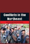 Cover: Conflicts in the Northeast - VIJ Books (India) Pty Ltd