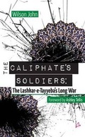 Cover: The Caliphate's Soldiers: The Lashkar-e-Tayyeba's Long War - Amaryllis