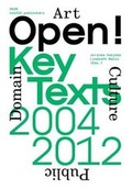 Cover: Open! Regarding Art, Culture & the Public Domain. Key Texts, 2004-2012 - NAI Publishers