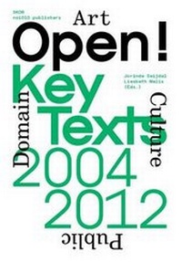 Enlarge image Cover: Open! Regarding Art, Culture & the Public Domain. Key Texts, 2004-2012 - NAI Publishers