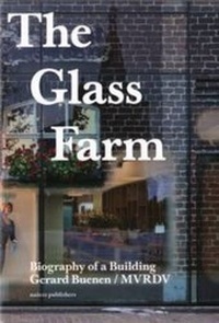 Enlarge image Cover: The Glass Farm - Biography of a Building - NAI Publishers