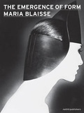 Cover: Maria Blaise - the Emergence of Form - NAI Publishers