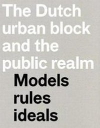 Enlarge image Cover: The Dutch Urban Block and the Public Realm - Vantilt