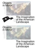 Cover: Objects in Mirror - the Imagination of the American Landscape - Fw