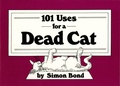 Cover: 101 Uses for a Dead Cat - Random House Inc