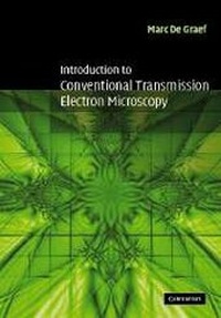 Enlarge image Cover: Introduction to Conventional Transmission Electron Microscopy - Cambridge University Press