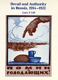 Cover: Bread and Authority in Russia, 1914-1921 - University of California Press