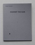 Cover: Stefaan Dheedene: Against the Sun - MER Paper Kunsthalle