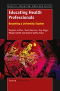 Cover: EDUCATING HEALTH PROFESSIONALS: BECOMING A UNIVERSITY TEACHER - Brill