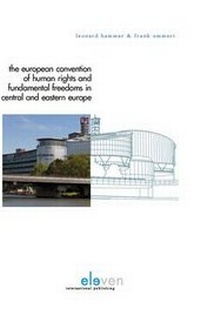 Enlarge image Cover: The European Convention on Human Rights and Fundamental Freedoms in Central and Eastern Europe - Eleven International Publishing
