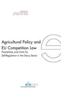 Cover: Agricultural Policy and EU Competition Law - Eleven International Publishing