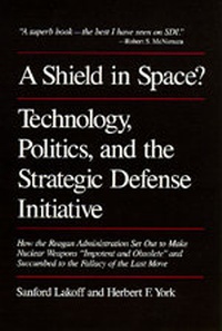 Enlarge image Cover: A Shield in Space? Technology, Politics, and the Strategic Defense Initiative - University of California Press