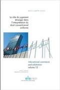 Cover: Le Role Du Jugement Etranger Dans L'interpretation Du Droit Conventionnel Uniforme - Eleven International Publishing