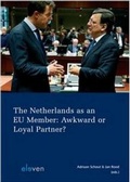 Cover: The Netherlands as a EU Member: Awkward or Loyal Partner? - Eleven International Publishing