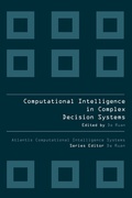 Cover: COMPUTATIONAL INTELLIGENCE IN COMPLEX DECISION MAKING SYSTEMS - Atlantis Press