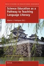 Cover: Science Education as a Pathway to Teaching Language Literacy - Sense Publishers