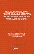 Cover: Real-World Reasoning: Toward Scalable, Uncertain Spatiotemporal, Contextual and Causal Inference - Atlantis Press (Zeger Karssen)
