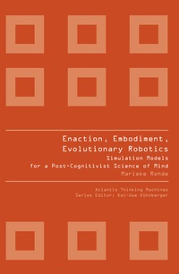 Enlarge image Cover: ENACTION, EMBODIMENT, EVOLUTIONARY ROBOTICS - Atlantis Press