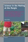 Cover: Science in the Making at the Margin - Sense Publishers