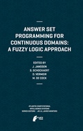 Cover: Answer Set Programming for Continuous Domains: A Fuzzy Logic Approach - Atlantis Press