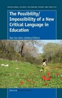Cover: The Possibility/Impossibility of a New Critical Language in Education - Sense Publishers