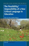 Cover: The Possibility/Impossibility of a New Critical Language in Education - Sense Publishers