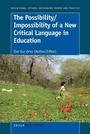 Cover: The Possibility/Impossibility of a New Critical Language in Education - Sense Publishers