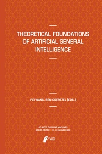Enlarge image Cover: Theoretical Foundations of Artificial General Intelligence - Atlantis Press (Zeger Karssen)