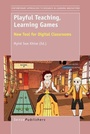 Cover: Playful Teaching, Learning Games - Sense Publishers