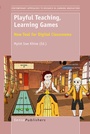 Cover: Playful Teaching, Learning Games:New Tool for Digital Classrooms - Sense Publishers