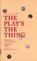 Cover: The Play's the Thing - Strategic Creativity Series - Design Academy Eindhoven