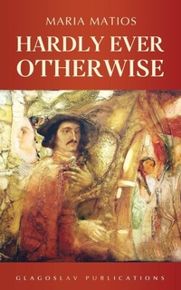 Enlarge image Cover: Hardly Ever Otherwise - Glagoslav Publications Ltd