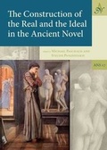 Cover: The Construction of the Real and the Ideal in the Ancient Novel - Barkhuis
