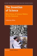 Cover: The Invention of Science: Why History of Science Matters for the Classroom - Sense Publishers