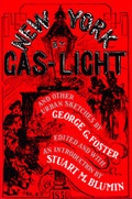 Cover: New York by Gas-Light and Other Urban Sketches - University of California Press