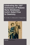 Cover: Celebrating the 100th Anniversary of Madame Marie Sklodowska Curie's Nobel Prize in Chemistry - Sense Publishers