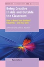 Cover: Being Creative Inside and Outside the Classroom - Sense Publishers