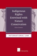 Cover: Indigenous Rights Entwined with Nature Conservation - Intersentia Publishers