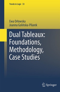 Enlarge image Cover: Dual Tableaux: Foundations, Methodology, Case Studies - Springer