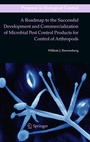 Cover: A Roadmap to the Successful Development and Commercialization of Microbial Pest Control Products for Control of Arthropods - Springer