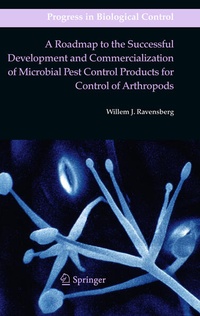 Enlarge image Cover: A Roadmap to the Successful Development and Commercialization of Microbial Pest Control Products for Control of Arthropods - Springer