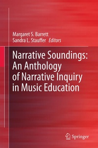 Abbildung von: Narrative Soundings: An Anthology of Narrative Inquiry in Music Education - Springer