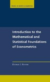 Enlarge image Cover: Introduction to the Mathematical and Statistical Foundations of Econometrics - Cambridge University Press